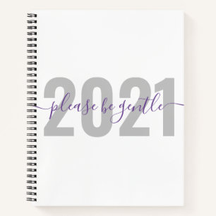 Funny 2021 Please be gentle New Year Notebook