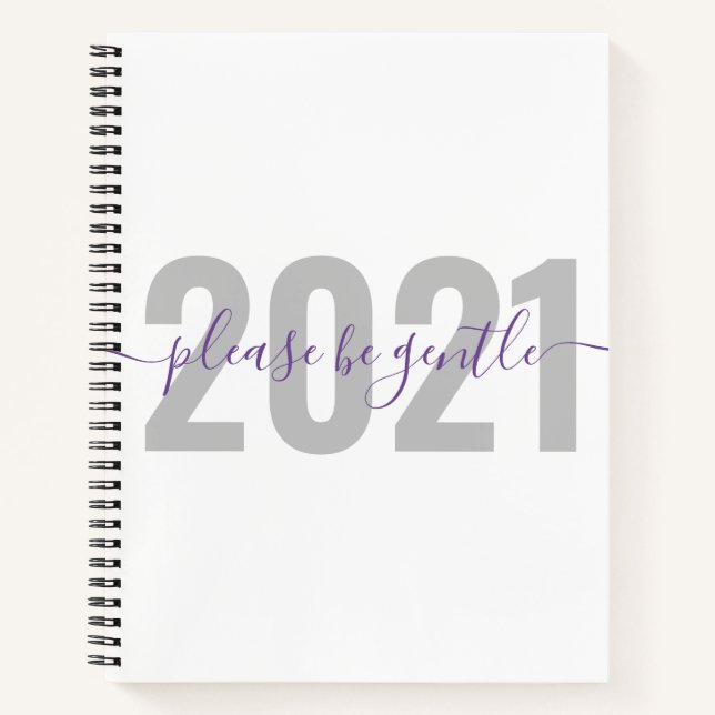 Funny 2021 Please be gentle New Year Notebook (Front)