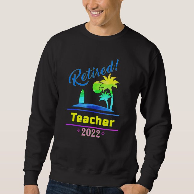 Funny 2022 Retirement Not My Problem Anymore Pensi Sweatshirt (Front)