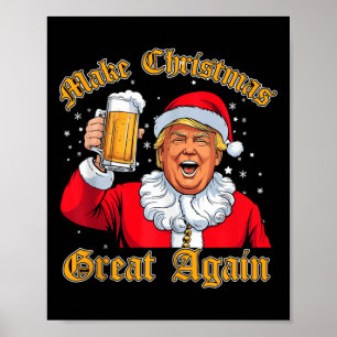 Funny 2024 Christmas Trump Drink Beer Trump Santa  Poster