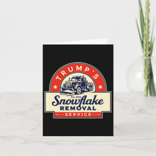 Funny 2024 Trump's Snowflake Removal Service Trump Card