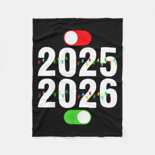 Funny 2025 Off 2026 On Christmas Lights Happy New  Fleece Blanket