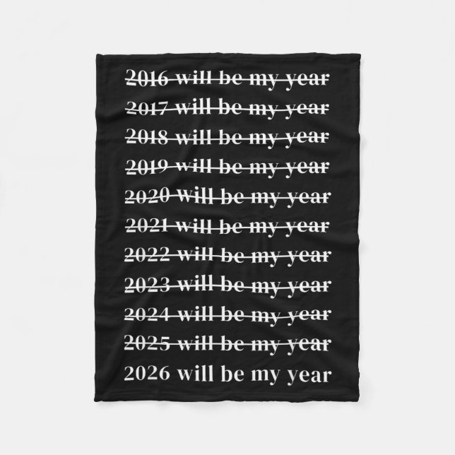 Funny 2026 Will Be My Year Humor Motivational New  Fleece Blanket (Front)