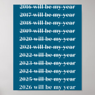 Funny 2026 Will Be My Year Humor Motivational New Poster