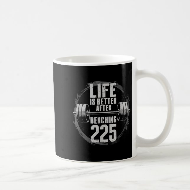 Funny 225 Pound Bench Press Gym - Better After Ben Coffee Mug (Right)
