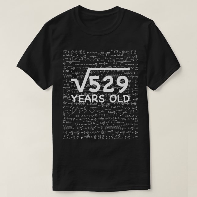 Funny 23rd Birthday 23 Years Old Square Root Math  T-Shirt (Design Front)