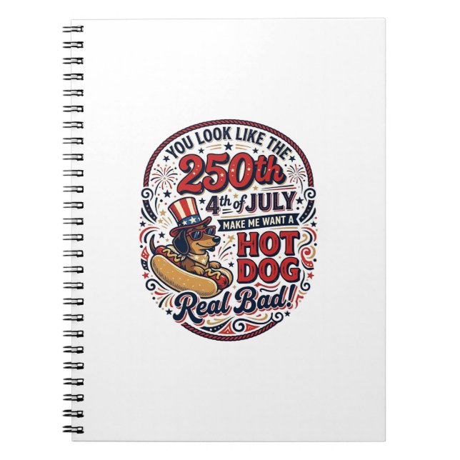 Funny 250th 4th of July Hot Dog Dachshund Notebook (Front)