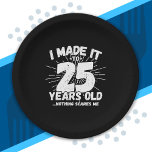 Funny 25th Birthday Quote Sarcastic 25 Year Old Paper Plate<br><div class="desc">This funny 25th birthday design makes a great sarcastic humour joke or novelty gag gift for a 25 year old birthday theme or surprise 25th birthday party! Features 'I Made it to 25 Years Old... Nothing Scares Me' funny 25th birthday meme that will get lots of laughs from family, friends,...</div>