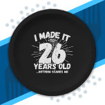 Funny 26th Birthday Quote Sarcastic 26 Year Old Paper Plate<br><div class="desc">This funny 26th birthday design makes a great sarcastic humour joke or novelty gag gift for a 26 year old birthday theme or surprise 26th birthday party! Features "I Made it to 26 Years Old... Nothing Scares Me" funny 26th birthday meme that will get lots of laughs from family, friends,...</div>