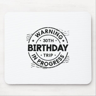 Funny 30 Years Old Warning 30th Birthday Trip In P Mouse Pad