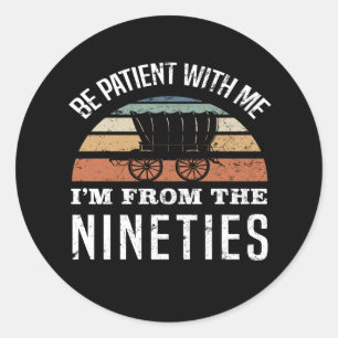 Funny 30th Birthday I’m From The 1990s Classic Round Sticker