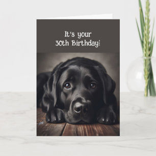 Funny 30th Birthday, Labrador Retriever Card