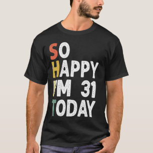 funny 32 Years Old Birthday Vintage So Happy Im 32 T-Shirt