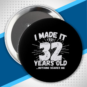 Funny 32nd Birthday Quote Sarcastic 32 Year Old 10 Cm Round Badge