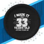 Funny 33rd Birthday Quote Sarcastic 33 Year Old Paper Plate<br><div class="desc">This funny 33rd birthday design makes a great sarcastic humour joke or novelty gag gift for a 33 year old birthday theme or surprise 33rd birthday party! Features "I Made it to 33 Years Old... Nothing Scares Me" funny 33rd birthday meme that will get lots of laughs from family, friends,...</div>