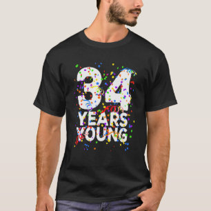 Funny 34 Years Young Happy 34Th Birthday For Men W T-Shirt
