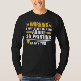 Funny 3D Printer Art For Men Women 3D Printing Wor T-Shirt
