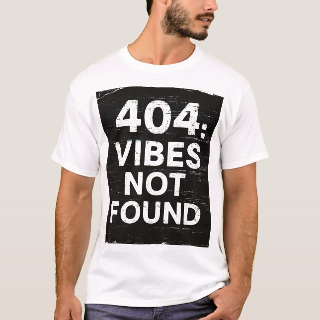 Funny 404 Vibes Not Found Graphic Tee for Trendset (Front)