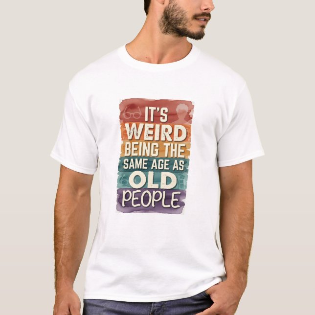 Funny 40th 50th 60th Birthday Shirt  (Front)