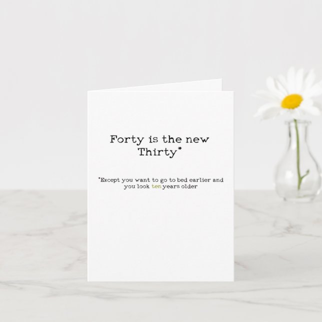 Funny 40th Birthday Card "Forty is the new Thirty" (Small Plant)