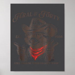 Funny 40th Birthday Est 1986 Feral & Forty Rac Poster