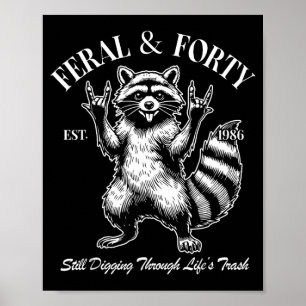 Funny 40th Birthday Est 1986 Feral &amp; Forty Rac Poster