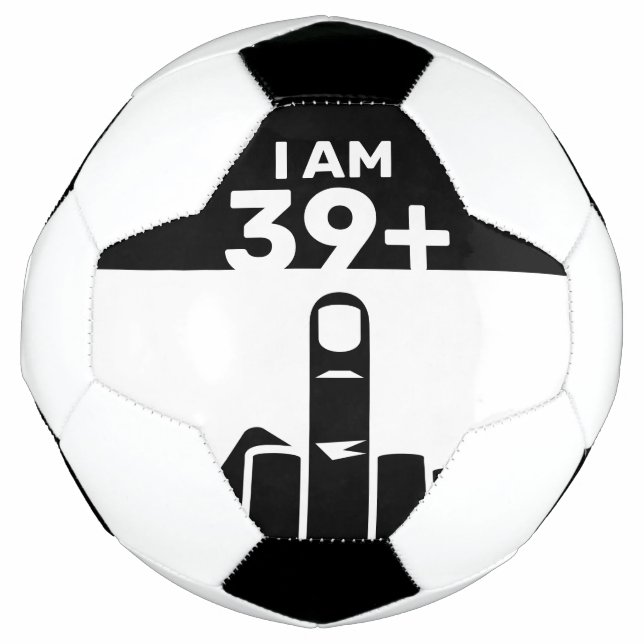 Funny 40th Birthday Gift, 39 Plus one Soccer Ball (Front)