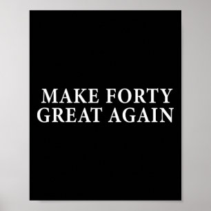 Funny 40th Birthday Gift For Conservative Trump Ma Poster