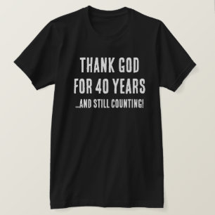 Funny 40th Birthday Milestone Christian Religious T-Shirt