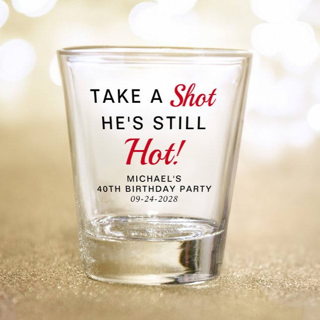 Funny 40th Birthday Party Favour Shot Glass (Creator Uploaded)