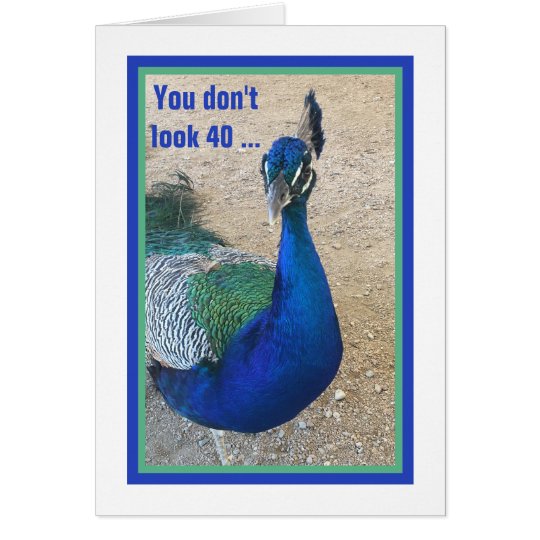 Funny 40th Birthday Peacock Card for Women