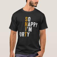 Funny 40th Birthday So Happy I'm Forty Gift