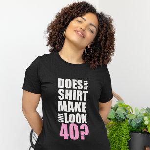 Funny 40th Birthday T-Shirt