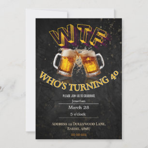 Funny 40th Birthday WTF Who’s Turning 40 Sarcastic Invitation