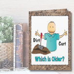 Funny 40th for Him Male Cartoon Birthday  Card<br><div class="desc">Heard the saying "He's Older than Dirt"?  This funny 40th birthday card can be personalised with his name to add a custom touch!</div>