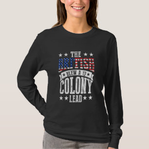 Funny 4th July Independence The British Blew A 13 T-Shirt