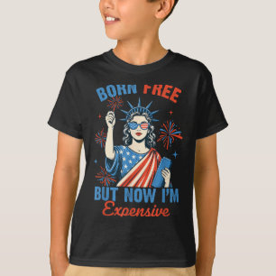 Funny 4th July Women Girls Born But Im Expensive T-Shirt