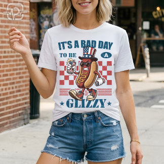 Funny 4th of July Bad Day To Be A Glizzy Hot Dog T-Shirt