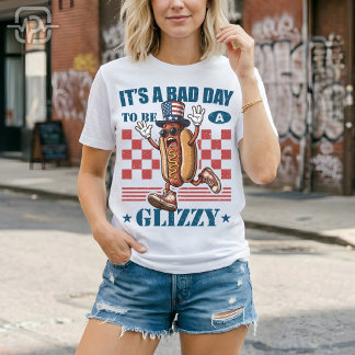 Funny 4th of July Bad Day To Be A Glizzy Hot Dog T-Shirt