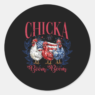Funny 4th Of July Chicken Chicka Boom Boom Indepen Classic Round Sticker