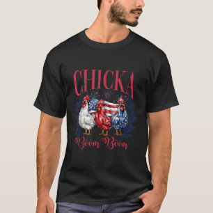Funny 4th Of July Chicken Chicka Boom Boom Indepen T-Shirt
