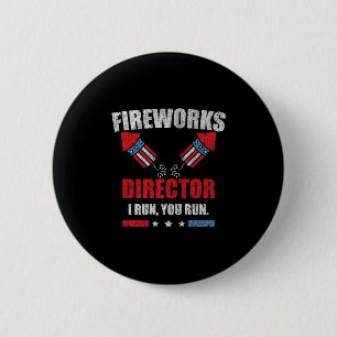 Funny 4th Of July Fireworks Director I Run You Run 6 Cm Round Badge
