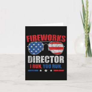 Funny 4th Of July Fireworks Director I Run You Run Card