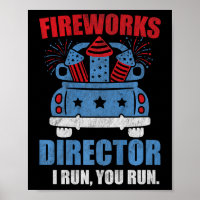 Funny 4th Of July Fireworks Director I Run You Run