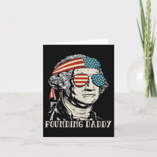 Funny 4th Of July Founding Daddy George-washington Card