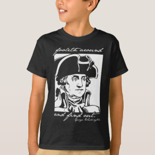 Funny 4th Of July July 4th George Washington Foole T-Shirt
