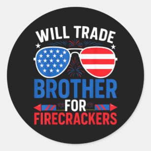 Funny 4th Of July Kids Will Trade Brother For Classic Round Sticker