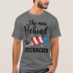 Funny 4th of July Pregnancy The Man Behind The Fir T-Shirt