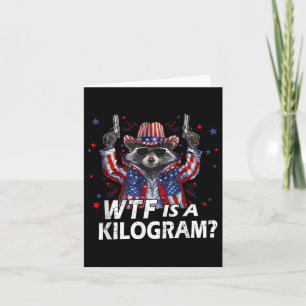 Funny 4th Of July Racoon Usa Wtf Is Kg Feral Amer Card