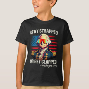 Funny 4th Of July Shirt Washington Stay Strapped G
